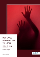 Dany ou le parcours d'une vie - Tome 1 (French Edition) B0GWGQYNJ6 Book Cover