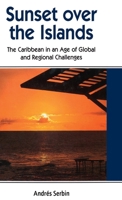 Sunset Over the Islands (Warwick University Caribbean Studies) 0312210809 Book Cover