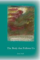 The Body That Follows Us 0692862692 Book Cover