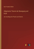 Allgemeine Theorie der Bewegung und Kraft: als Grundlage der Physik und Chemie 3386483100 Book Cover