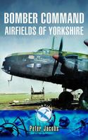 Bomber Command Airfields of Yorkshire 1783463317 Book Cover