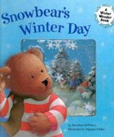 Snowbear's Winter Day (Winter Wonder Book) 1581171331 Book Cover