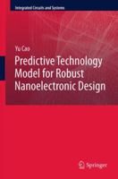 Predictive Technology Model for Robust Nanoelectronic Design 1461404444 Book Cover