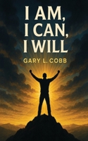 I AM I CAN I WILL B0FKN7RSPH Book Cover