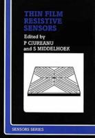 Thin Film Resistive Sensors, (Sensors Series) 0750301732 Book Cover