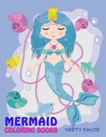 Mermaid Coloring Books Party Favor: Magical Cute Challenging and Relaxing for Kid Boys and Girls 1095944231 Book Cover