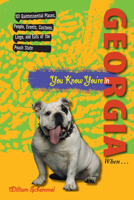 You Know You're in Georgia When...: 101 Quintessential Places, People, Events, Customs, Lingo, and Eats of the Peach State (You Know You're In Series) 0762741317 Book Cover