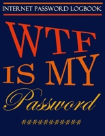 WTF Is My Password: Internet Password Logbook, password log book and internet password organizer, alphabetical password book, Logbook To Protect Usernames and ... notebook, password book small 8.5 x 1 1712524321 Book Cover