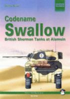 Codename Swallow: British Sherman Tanks At Alamein 838945033X Book Cover