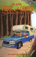In our truck and camper, We traveled to the states 1965134106 Book Cover