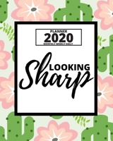 Looking Sharp: Cute & Simple 2020 Planner For Cactus Lovers, 1-Year Daily, Weekly And Monthly Organizer With Calendar (8" x 10") 1710840153 Book Cover