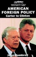 American Foreign Policy: Carter to Clinton 0312163959 Book Cover
