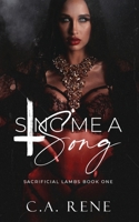 Sing Me A Song: Sacrificial Lambs Book .5 1638470146 Book Cover
