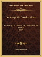 Der Kampf Mit Grendels Mutter: Ein Beitrag Zur Kenntnis Der Komposition Des Beowulf 1160437122 Book Cover