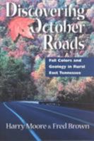 Discovering October Roads: Fall Colors and Geology in Rural East Tennessee 1572331232 Book Cover
