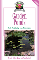 Garden Ponds: Basic Pond Setup And Maintenance (Garden Ponds Made Easy Series) 1931993696 Book Cover