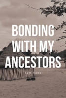 Bonding with My Ancestors 1636920160 Book Cover