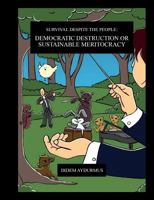 Survival despite the People: Democratic Destruction or Sustainable Meritocracy 153767868X Book Cover