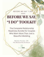 Before We Say 'I Do': The Complete Relationship Bundle for Engaged or Seriously Dating Couples B0FT83F53T Book Cover
