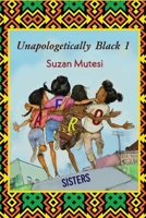 Unapologetically Black: Afro Sisters B086Y6KC85 Book Cover