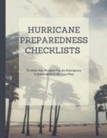 Hurricane Preparedness Checklists: Emergency Preparedness Checklist  - Be Prepared - Meal Planner - Household Inventory - Preppers -  Pantry Inventory 169166734X Book Cover