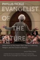 Phyllis Tickle - Evangelist of the Future 1612613756 Book Cover