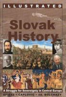 Illustrated Slovak History: A Struggle for Sovereignty in Central Europe 0865165009 Book Cover