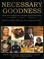 Necessary Goodness: Delicious Cuisine for Gathering and Entertaining B0BTV7VBS2 Book Cover