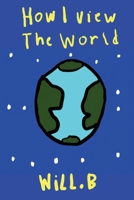 How I View the World B0GJX74V59 Book Cover