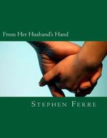 From Her Husband's Hand 1480137855 Book Cover