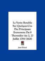 La Verite Retablie Sur Quelques-Uns Des Principaux Evenemens Du 9 Thermidor An 2, 27 Juillet 1794 (1828) 1169628222 Book Cover