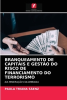 BRANQUEAMENTO DE CAPITAIS E GESTÃO DO RISCO DE FINANCIAMENTO DO TERRORISMO: NA MINERAÇÃO COLOMBIANA 6203356603 Book Cover