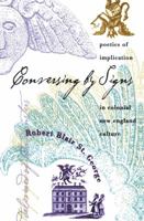 Conversing by Signs: Poetics of Implication in Colonial New England Culture 0807846880 Book Cover
