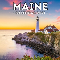 Maine Calendar 2021: 16-Month Calendar, Cute Gift Idea For Maine State Lovers Women & Men B096TJMY26 Book Cover