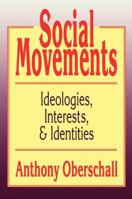 Social Movements: Ideologies, Interest, and Identities 1138532835 Book Cover
