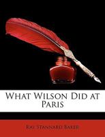 What Wilson Did At Paris 0548298122 Book Cover