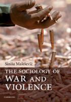 The Sociology of War and Violence 0511777752 Book Cover