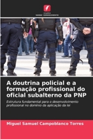 A doutrina policial e a formação profissional do oficial subalterno da PNP (Portuguese Edition) 6206902668 Book Cover