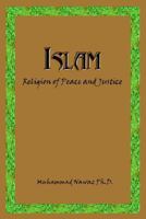 Islam: Religion of Peace and Justice 1410767868 Book Cover
