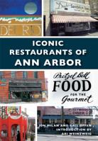 Iconic Restaurants of Ann Arbor 1540200302 Book Cover