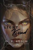 Light Kissed: A Grimmwell Legacies Novel - Book One 1088185363 Book Cover