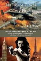 No Honor in War - Only Death 1545184895 Book Cover