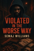 Violated In The Worse Way B0FHG2W1YV Book Cover