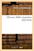 Oeuvres: Fables Et Poésies... 1022305921 Book Cover