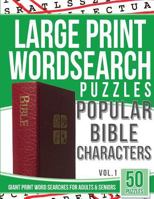 Large Print Wordsearches Puzzles Popular Bible Characters: Giant Print Word Searches for Adults & Seniors 154073384X Book Cover