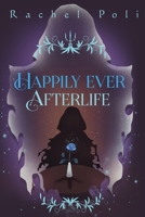 Happily Ever Afterlife (The Grim Reaper Files) B0FR3SZM9N Book Cover