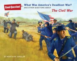 What Was America's Deadliest War?: And Other Questions About The Civil War 1402790465 Book Cover