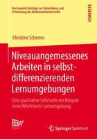 Niveauangemessenes Arbeiten in Selbstdifferenzierenden Lernumgebungen: Eine Qualitative Fallstudie Am Beispiel Einer Wurfelnetz-Lernumgebung 3658020822 Book Cover
