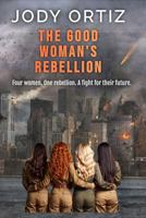 The Good Woman's Rebellion 1962490076 Book Cover