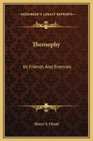 Theosophy: Its Friends And Enemies 1425304699 Book Cover